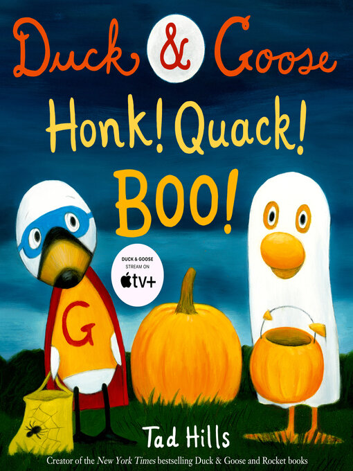 Title details for Duck & Goose, Honk! Quack! Boo! by Tad Hills - Available